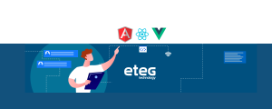 Angular, React e Vue: por que considerá-los no meu projeto?
